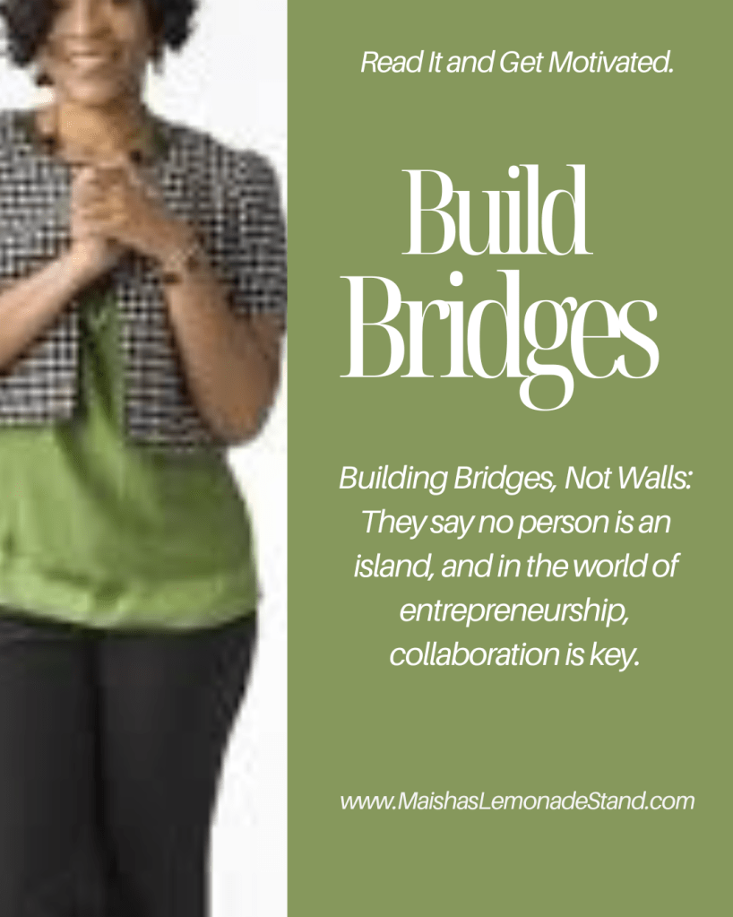 Maisha B Hoye entrepreneur quote Build bridges not walls